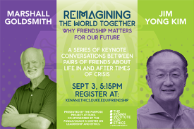 Reimagining the World Together: A Conversation with Jim Yong Kim and Marshall Goldsmith